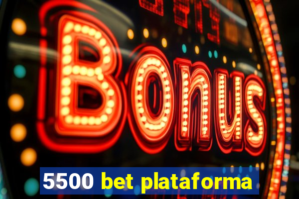 5500 bet plataforma